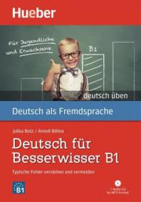 Deutsch üben: Deutsch für Besserwisser B1 mit MP3-CD
