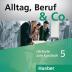 Alltag, Beruf - Co. 5 - Audio-CDs zum Kursbuch