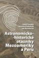 Astronomicko-historické otazníky Mezoameriky a Peru