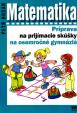 Matematika - Príprava na prijímacie skúšky na osemročné gymnáziá