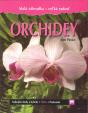 Orchidey - Malá záhradka - veľká radosť