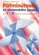 Päťminútovky zo slovenského jazyka pre 7. až 9. ročník základných škôl