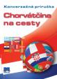Chorvátčina na cesty - Konverzačná príručka - 2. vydanie