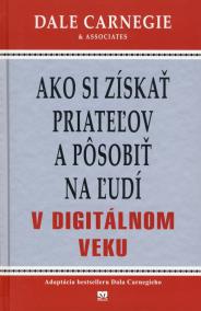 Ako si získať priateľov a pôsobiť na ľudí v digitálnom veku