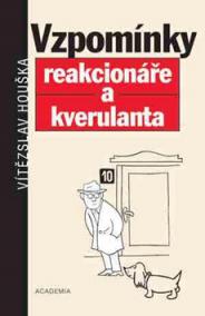 Vzpomínky reakcionáře a kverulanta