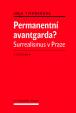 Permanentní avantgarda? - Surrealismus v Praze