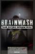 Brainwash - Tajná historie ovládání mysli