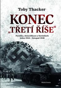 Konec Třetí říše - Porážka, denacifikace a Norimberk leden 1944 – listopad 1946.