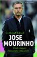 Jose Mourinho - Život a názory charizmatického kouče