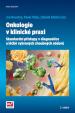 Onkologie v klinické praxi - Standardní přístupy v diagnostice a léčbě vybraných zhoubných nádorů - 2.vydání