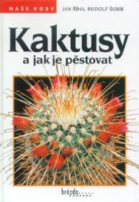 Kaktusy a jak je pěstovat