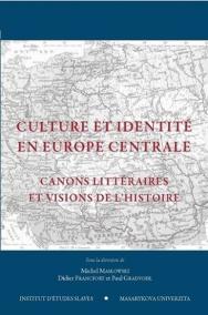 Culture et identité en Europe centrale: Canons littéraires et visions de l’histoire