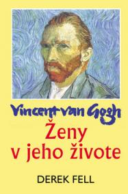 Vincent van Gogh - Ženy v jeho živote