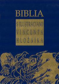 Biblia s ilustráciami Vincenta Hložníka