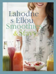 Lahodne s Ellou- Smoothies - šťavy