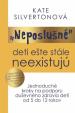 Neposlušné deti ešte stále neexistujú