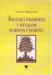 Školská filozofia v bývalom Hornom Uhorsku