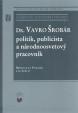 Vavro Šrobár – politik, publicista a národnoosvetový pracovník