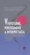 Vysvetlenie, porozumenie a interpretácia v spoločenskovednom výskume