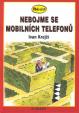 Nebojme se mobilních telefonů