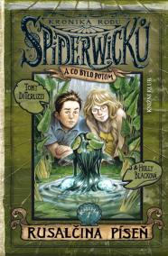 Kronika rodu Spiderwicků - A co bylo potom/1: Rusalčina píseň