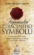 Tajemství Ztraceného symbolu - Neautorizovaný průvodce tajnými společnostmi, symboly a mystickými tradicemi