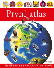 První atlas - Dětský obrázkový atlas zemí celého světa - 3. vydání