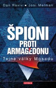 Špioni proti Armagedonu - Tajné války Mosadu