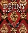 Dějiny hradů a tvrzí v Čechách, na Moravě a ve Slezsku - 2.vydání
