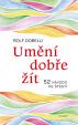 Umění dobře žít - Hledáte cestu ke štěstí? Tady jich najdete 52!