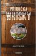 Příručka whiskey - Základní průvodce po světě whiskey
