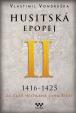 Husitská epopej II. 1416-1425 - Za časů hejtmana Jana Žižky