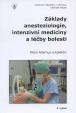 Základy anesteziologie intenzivní medicíny a léčby bolesti