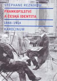 Frankofilství a česká identita (1848 - 1914)