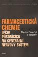 Farmaceutická chemie léčiv působících na centrální nervový systém