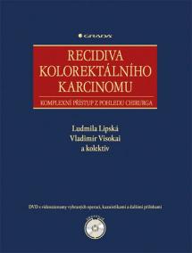 Recidiva kolorektálního karcinomu - Komplexní přístup z pohledu chirurga