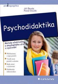 Psychodidaktika - Metody efektivního a smysluplného učení a vyučování