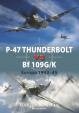 P-47 Thunderbolt vs. Bf 109G/K Evropa 1943-45