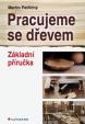 Pracujeme se dřevem - Základní příručka