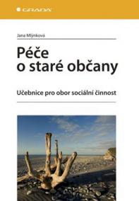 Péče o staré občany. Učebnice pro obor sociální činnost