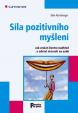 Síla pozitivního myšlení - Jak získat životní nadhled a udržet starosti na uzdě