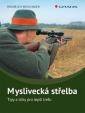 Myslivecká střelba - Tipy a triky pro lepší trefu