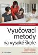 Vyučovací metody na vysoké škole -  Praktický průvodce výukou v prezenční i distanční formě studia