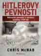 Hitlerovy pevnosti - Německá opevnění a obranné systémy 1939-45