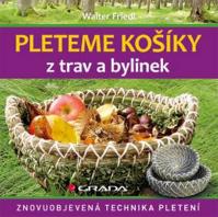 Pleteme košíky z trav a bylin - Znovuobjevená technika pletení