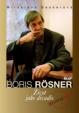 Boris Rösner - Život jako divadlo