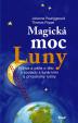 Magická moc Luny - Výživa a péče o tělo v souladu s lunárními a přírodními rytmy