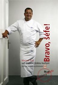 Bravo, šéfe! Václav Frič vaří tradiční českou kuchyni (+ DVD)