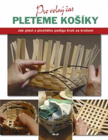 Pro volný čas: Pleteme košíky