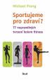 Sportujeme pro zdraví? 77 nepravdivých tvrzení kolem fitness